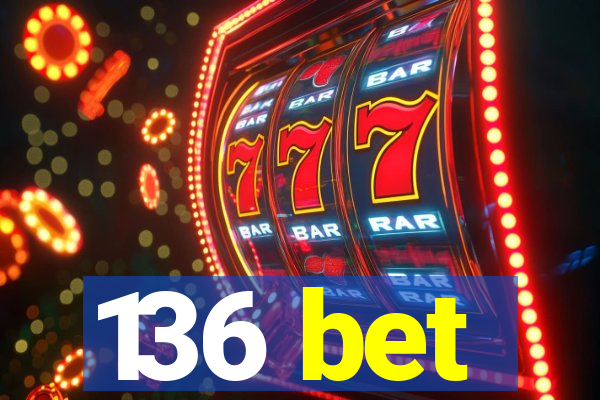 136 bet